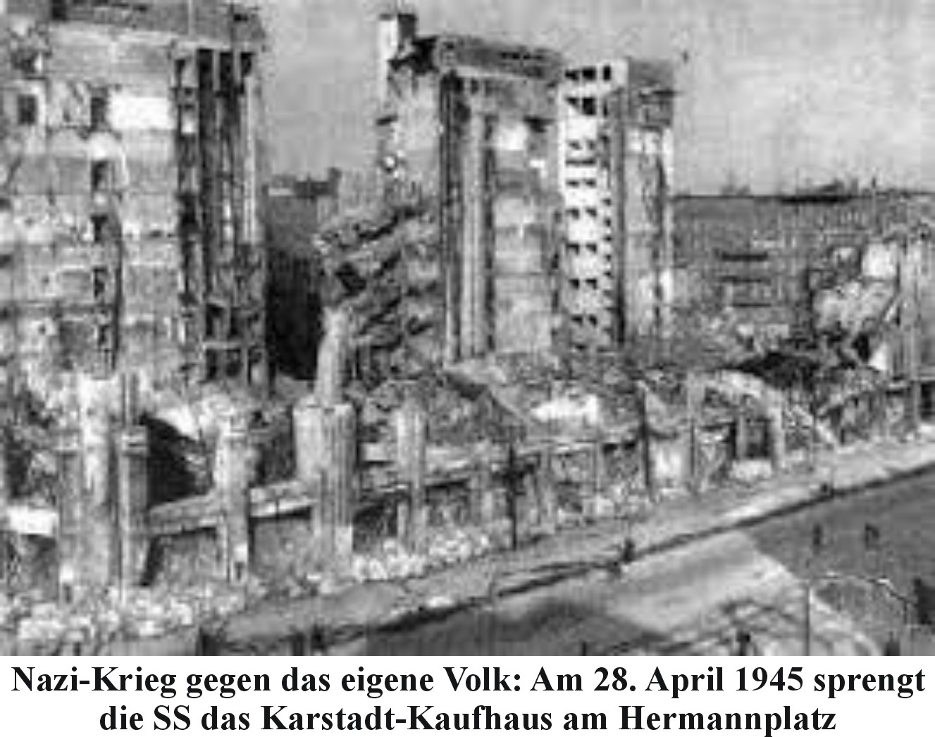 Nazi-Krieg gegen das eigene Volk: Am 28. April 1945 sprengt die SS das Karstadt-Kaufhaus am Hermannplatz
